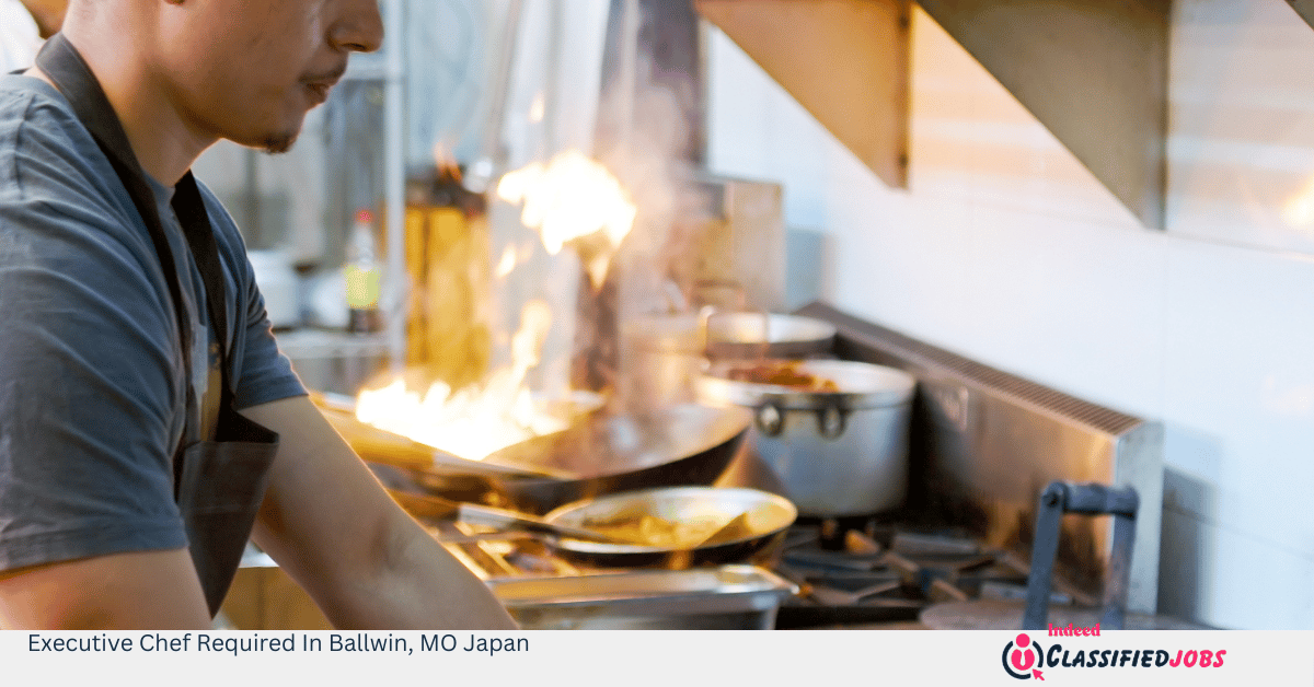 Executive Chef Required In Ballwin, MO Japan