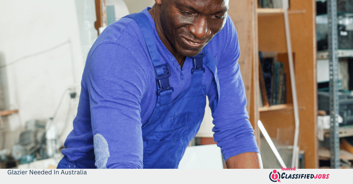 Glazier Needed In Australia