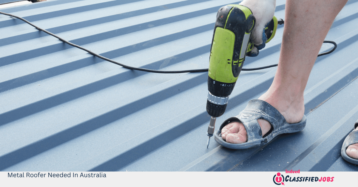Metal Roofer Needed In Australia