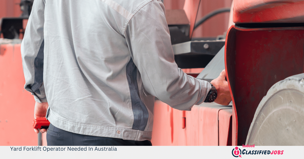 Yard Forklift Operator Needed In Australia