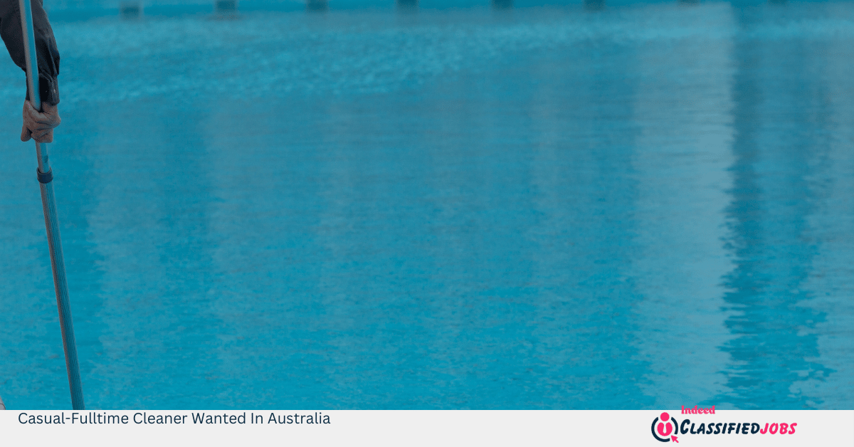 Casual-Fulltime Cleaner Wanted In Australia