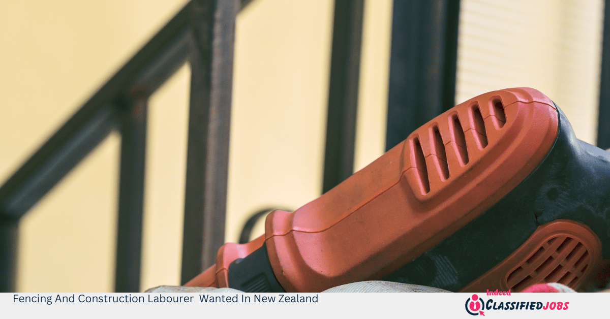 Fencing And Construction Labourer Wanted In New Zealand