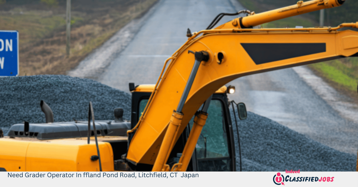 Need Grader Operator In ffland Pond Road, Litchfield, CT Japan