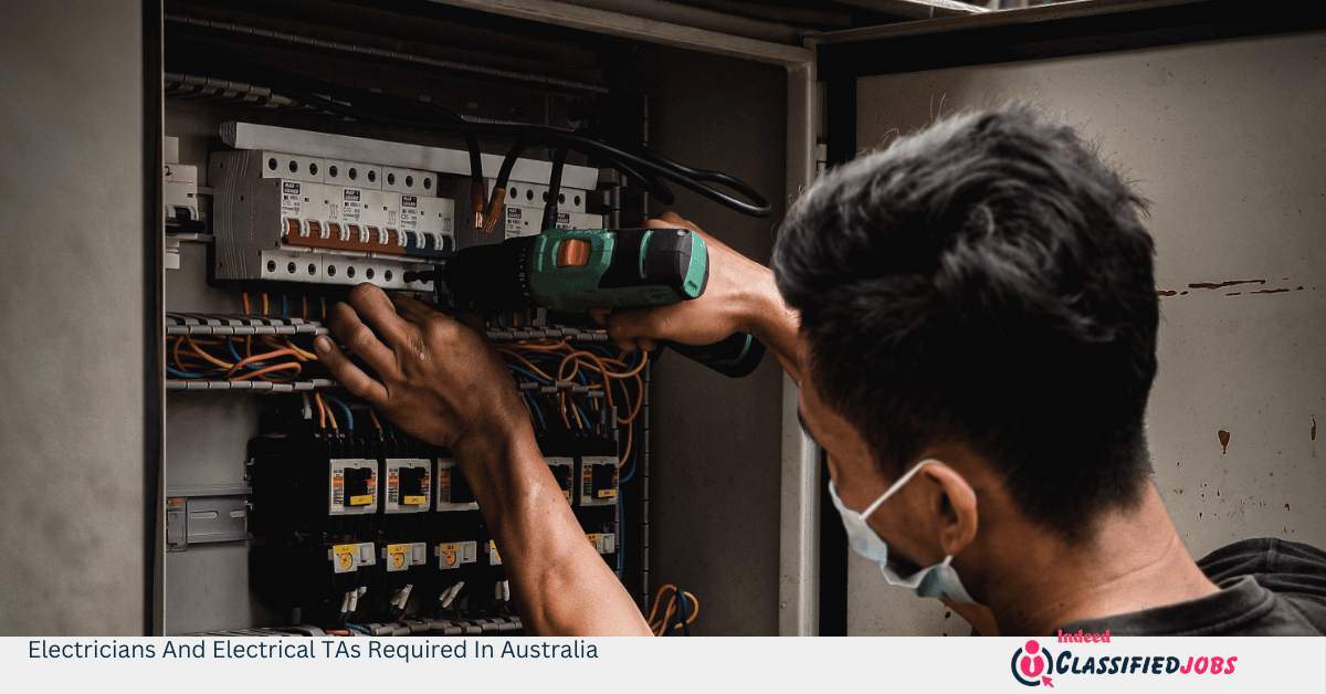 Electricians And Electrical TAs Required In Australia