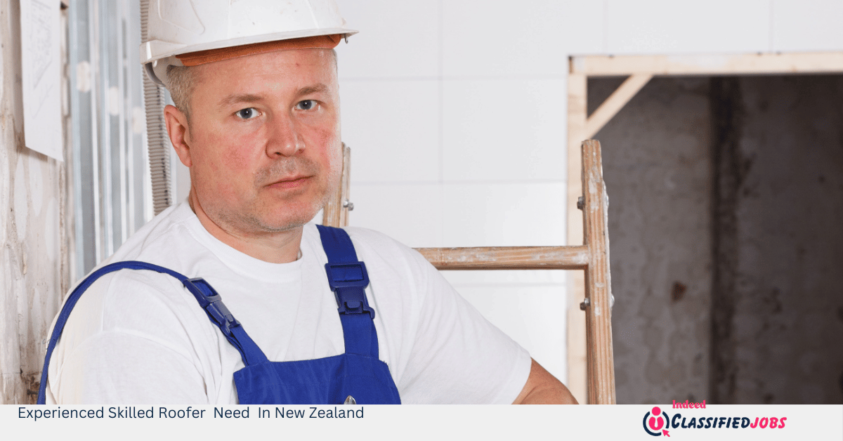 Experienced Skilled Roofer Need In New Zealand