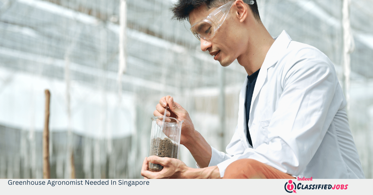 Greenhouse Agronomist Needed In Singapore