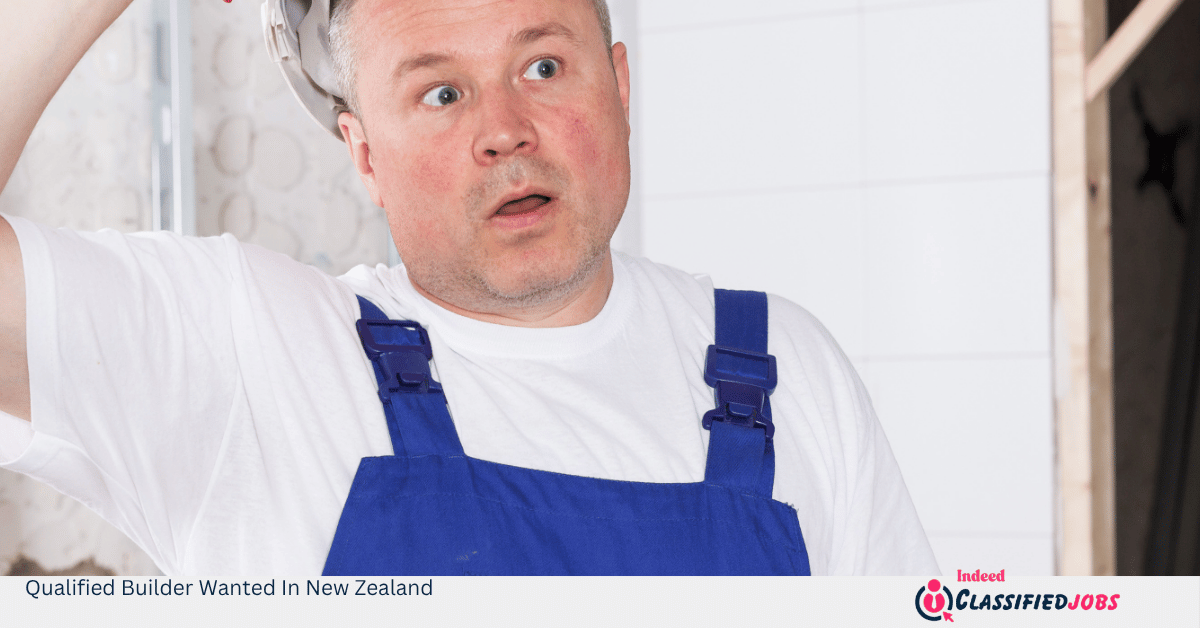 Qualified Builder Wanted In New Zealand