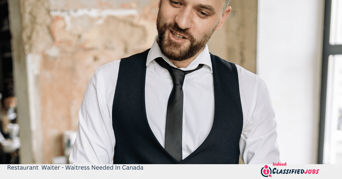 Restaurant Waiter - Waitress Needed In Canada