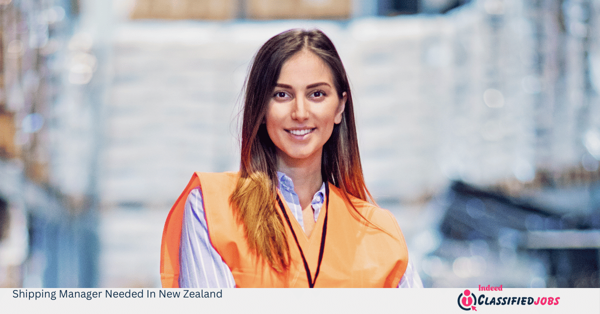 Shipping Manager Needed In New Zealand