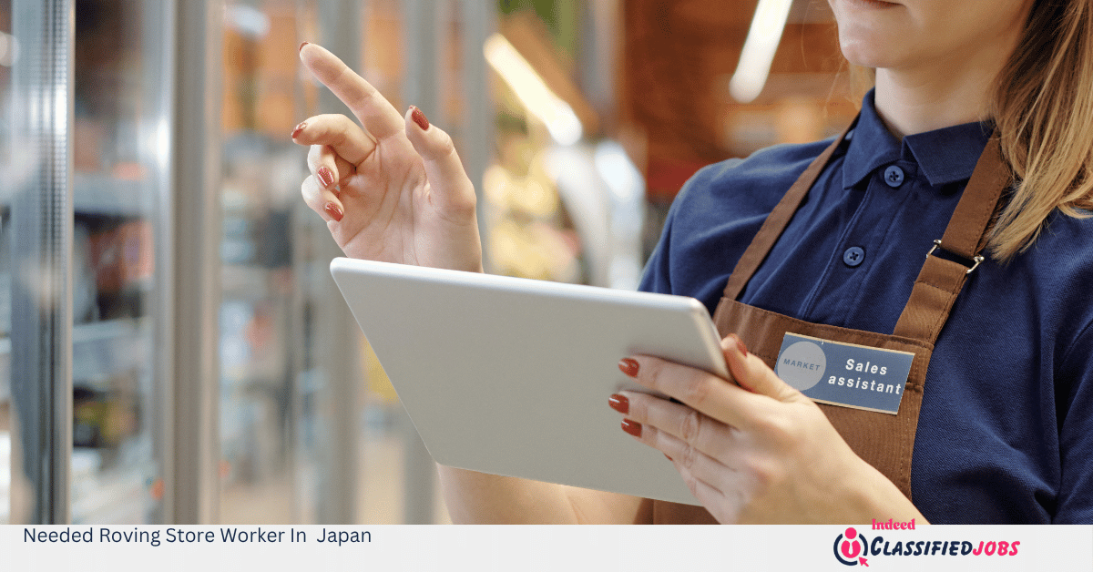 Needed Roving Store Worker In Japan